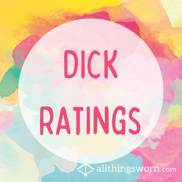 Dick Ratings!