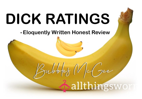 Dick Ratings By Bubbles ✍️