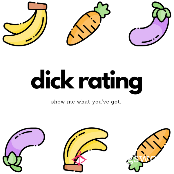 Dick Ratings From Yours Truly, Any Way You Want It