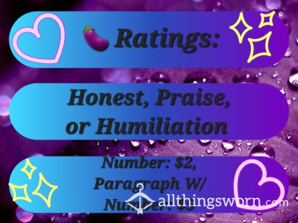 💜🍆Dick/Pussy Ratings🍆💜 Honest, Praise, And Humiliation Varieties Available