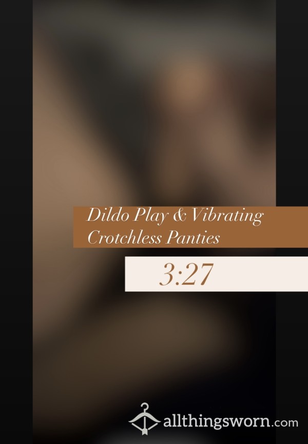 Dildo Play With Vibrating Crotchless Thong