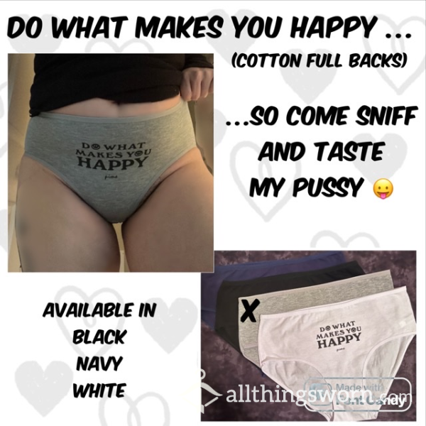 Do What Makes You Happy… So Come Sniff And Taste My Pussy 😛