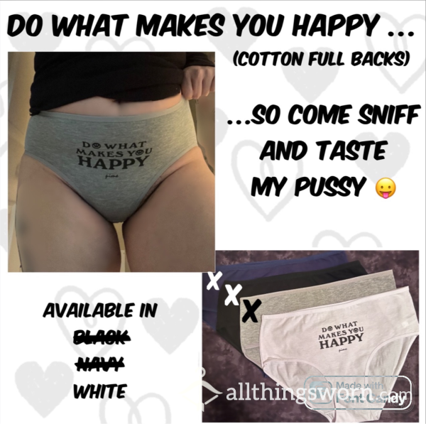 Do What Makes You Happy… So Come Sniff And Taste My Pussy 😛 Last Pair In White
