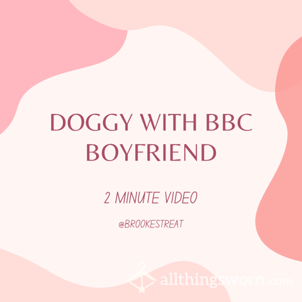Doggy With BBC 🍆💦