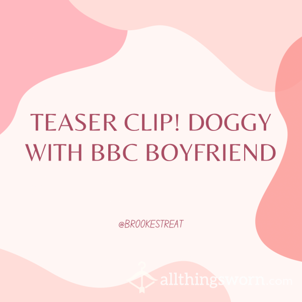 Doggy With BBC 🍆 (teaser Clip)