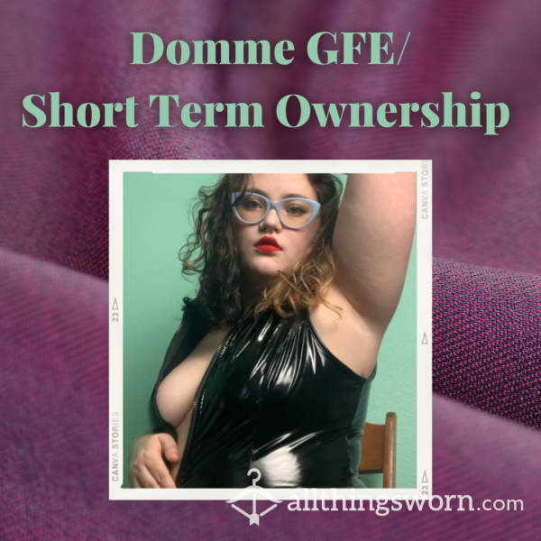 Domme GFE / Short Term Ownership