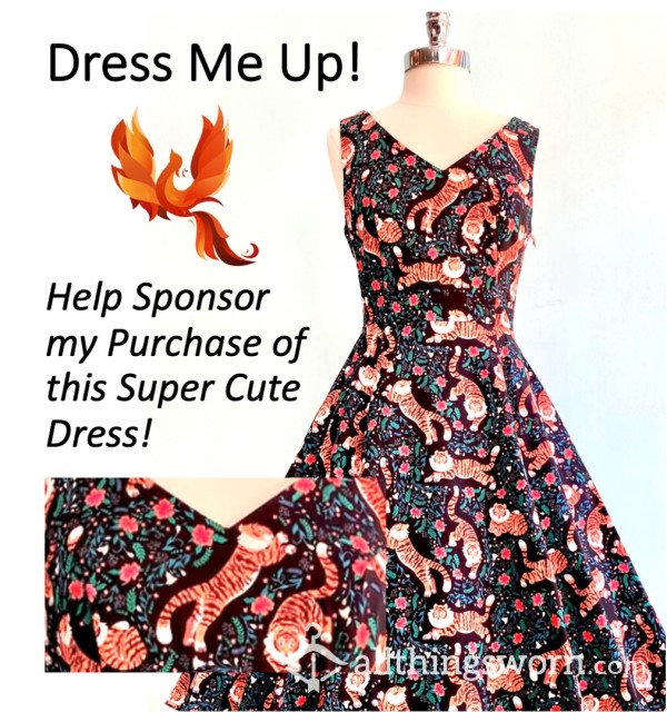 Dress Me Up!  Sponsor A Dress With Tigers And Flowers Xx