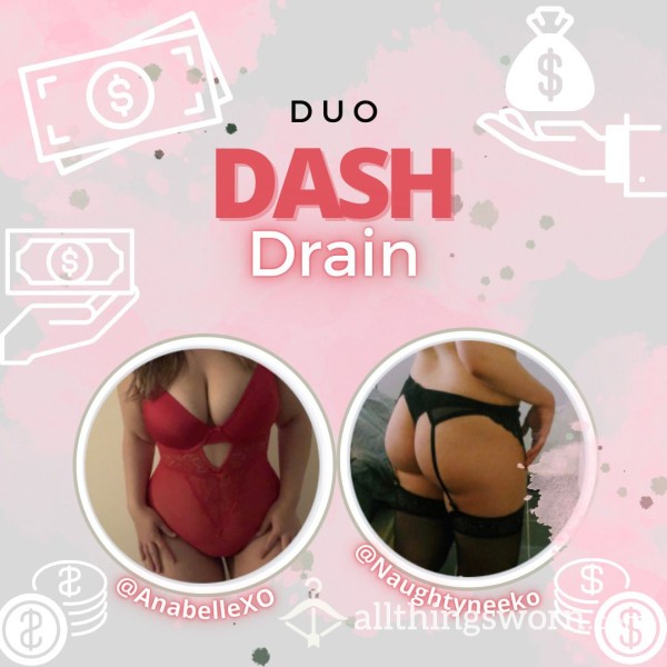 Duo Dash Drain With @AnabelleXO