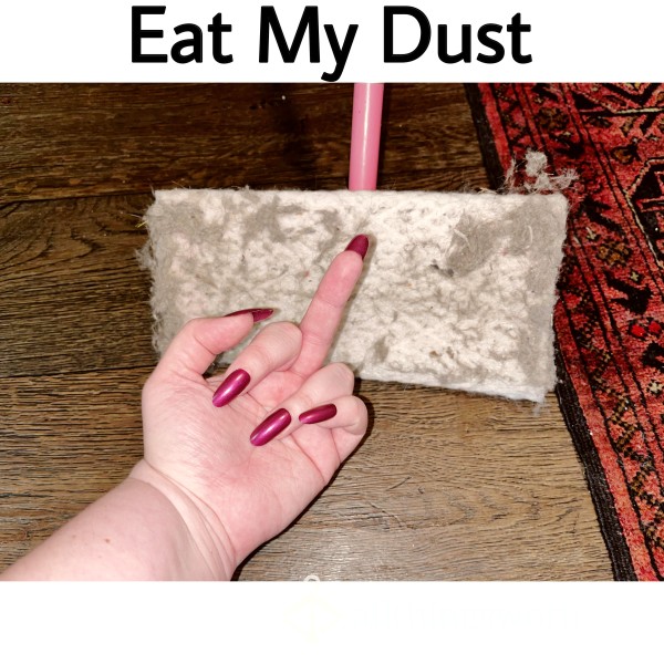 Eat My Dust Bitch 🖕🏻