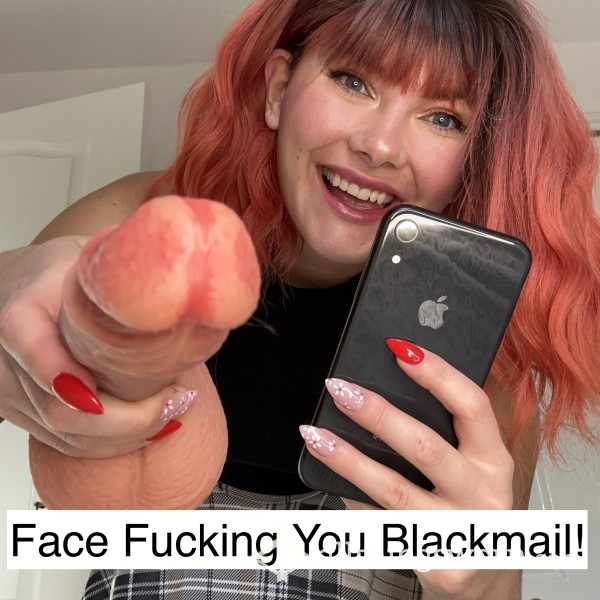 Face Fucking You Blackmail!