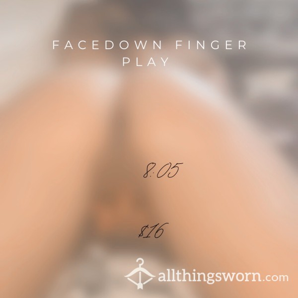 Facedown Finger Play 🥵