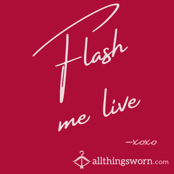 Flash Me (Exhibitionalists To The Front Of The Line)