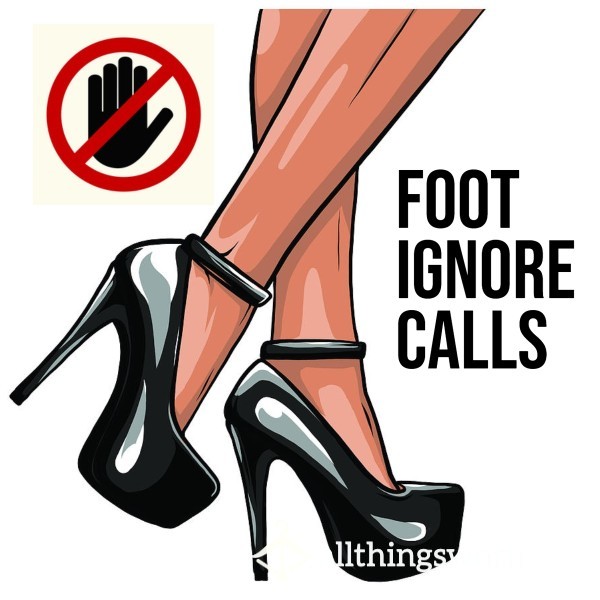 Foot Ignore Calls