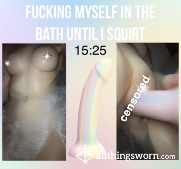 Fucking Myself In The Bath Until I Squirt💦