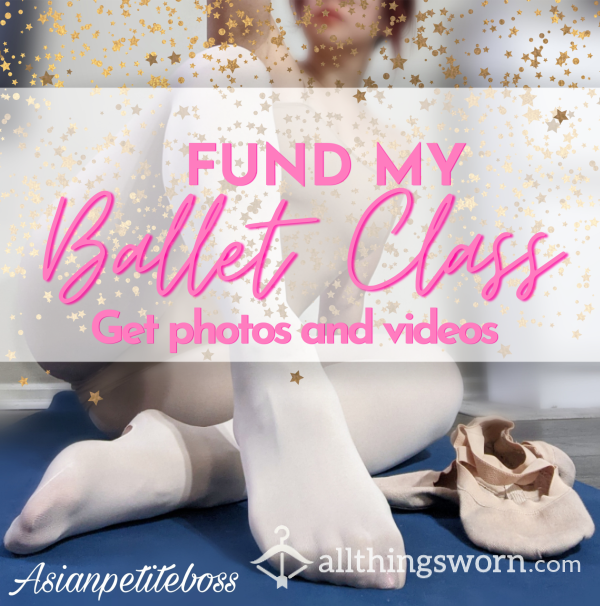 Fund My Hobby - Ballet Class (Get Photos & Videos)