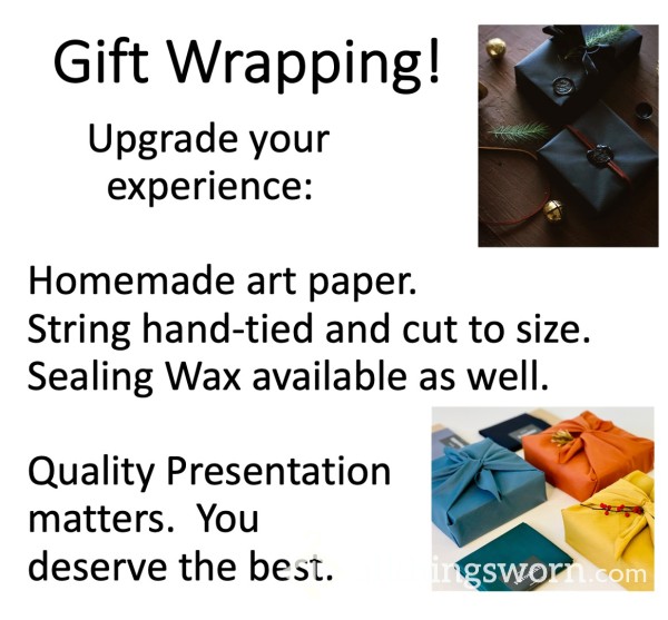 Gift Wrapping!  High-End Or Mid-Range Presentation  <3