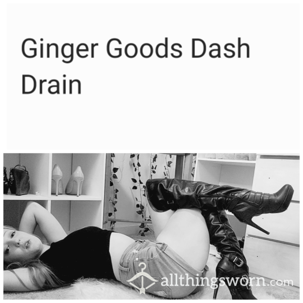Ginger Goods Dash Drain - Findom