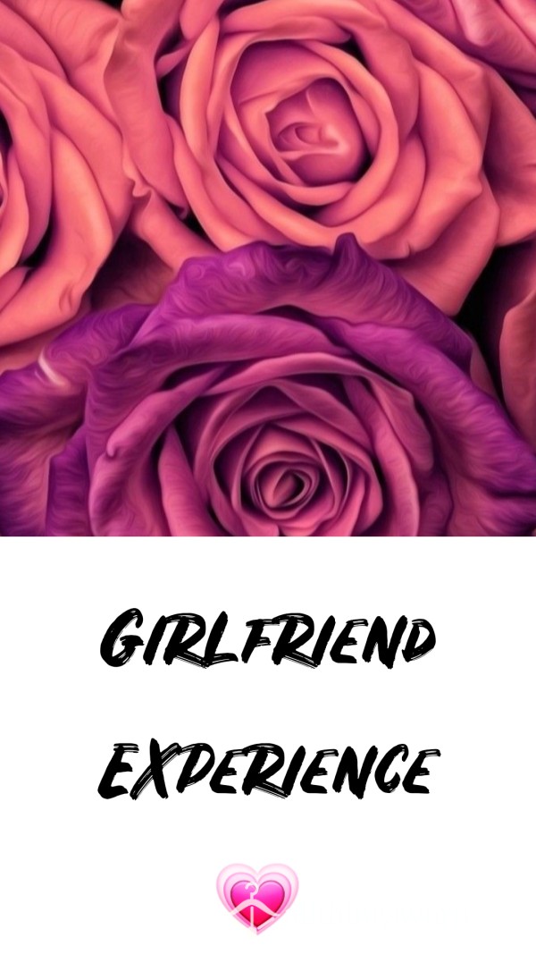 Girlfriend Experience 💗 (Week)
