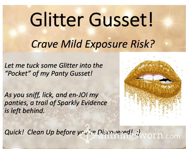 Glitter Gusset!  ;) Xx  Mild Risk Exposure With Panty Order!  Xx