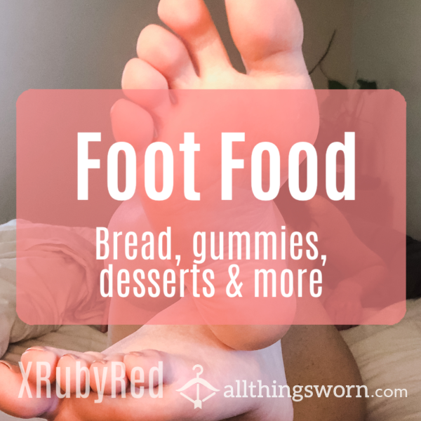 Goddess Foot Food - Candy, Bread, Gummies, Desserts & More