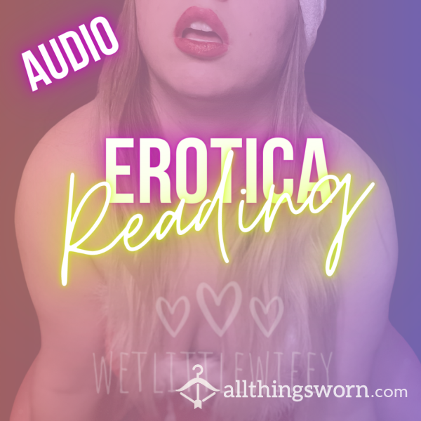 ✨Audio File✨ Erotica Reading