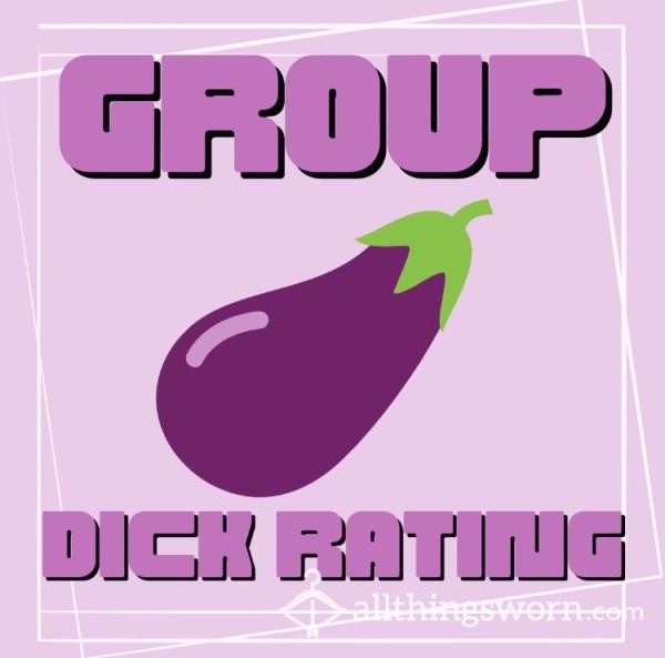 Group Dick Rating 🍆