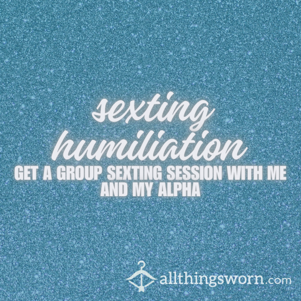 Group Sexting Session With Me And My Alpha!