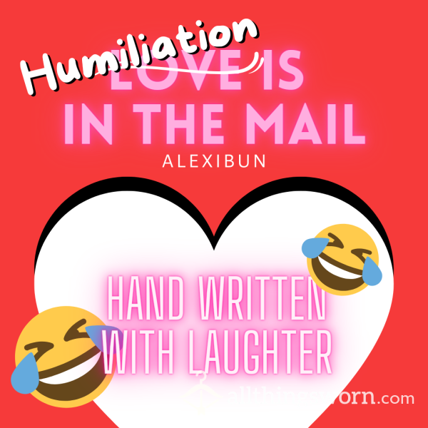 Hand Written Humiliation Letters - Available Worldwide!