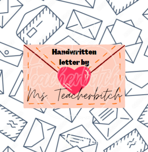 Handwritten Letter From Ms. Teacherbitch