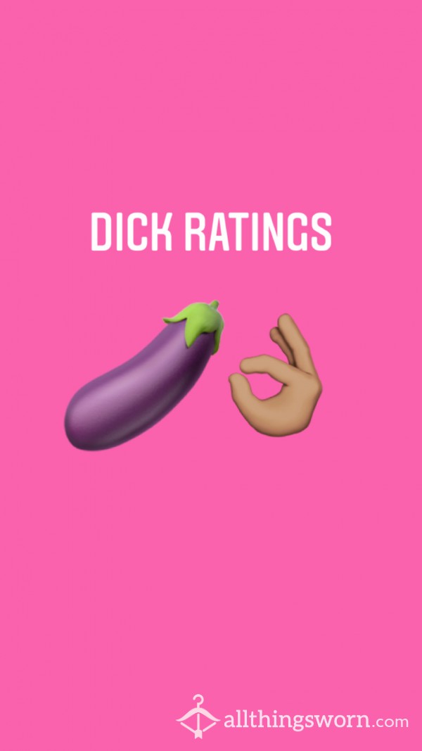 Honest Dick Ratings! 🍆👍🏽👎🏽