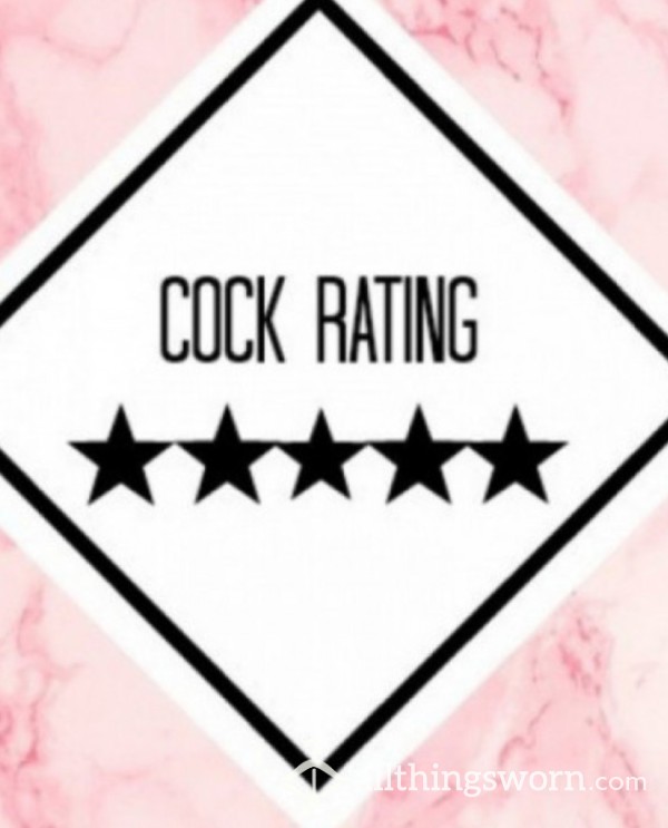 How Do You Want Me To Rate Your Cock?