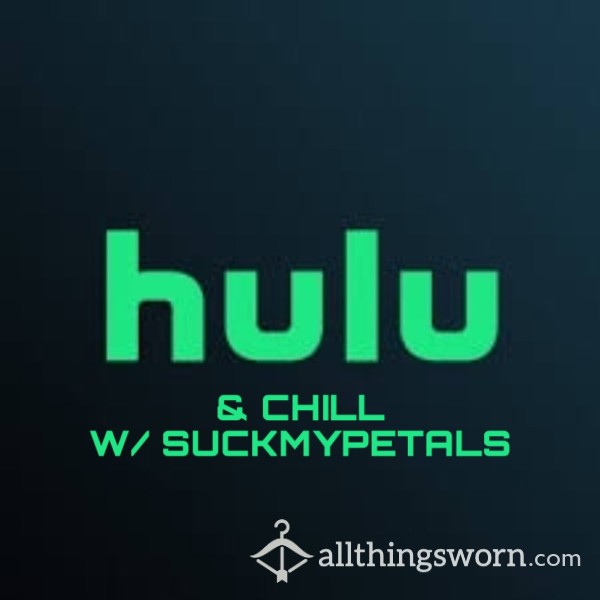 HULU & CHILL 💚 ( Read Bio )