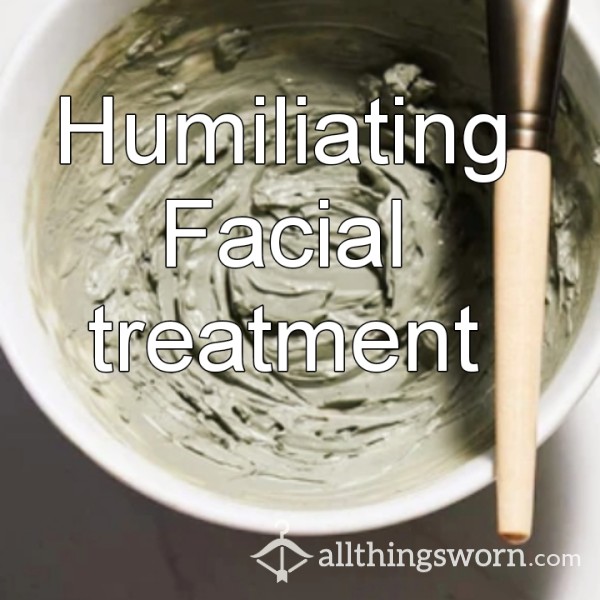 Humiliating Facial Treatment