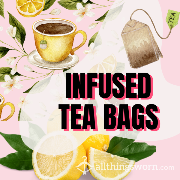 Infused Tea Bags ☕️🔞
