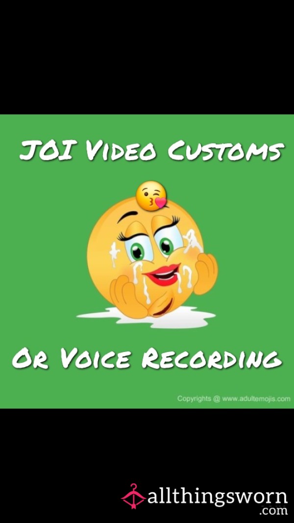 JOI Custom Content: Voice Recording Or Custom Video