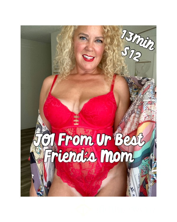 JOI From Ur Best Friend’s Mom
