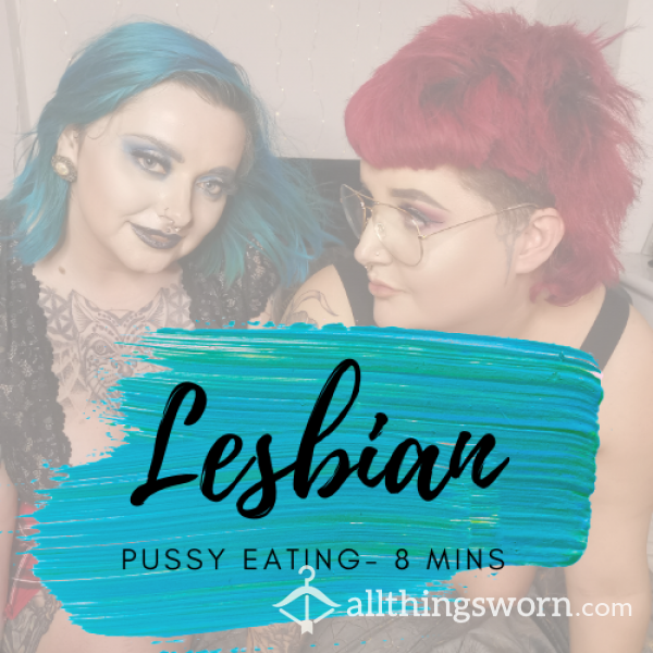 Lesbian - Eating Her Pussy 8 Mins Long!