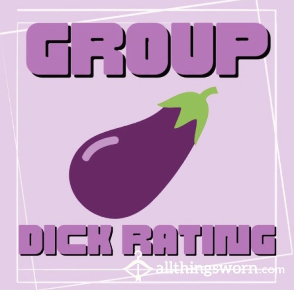 Let Me And My Friends Tell You What We Think Of Your Cock