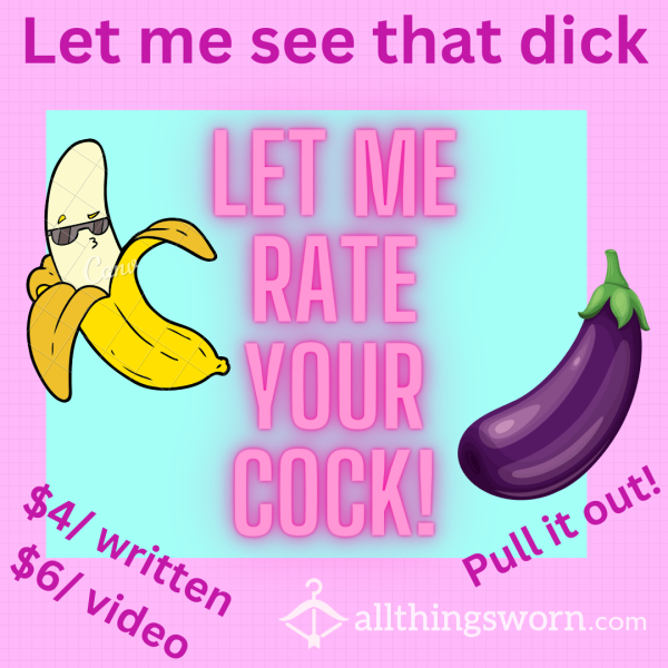 Let Me Rate That Cock!!!