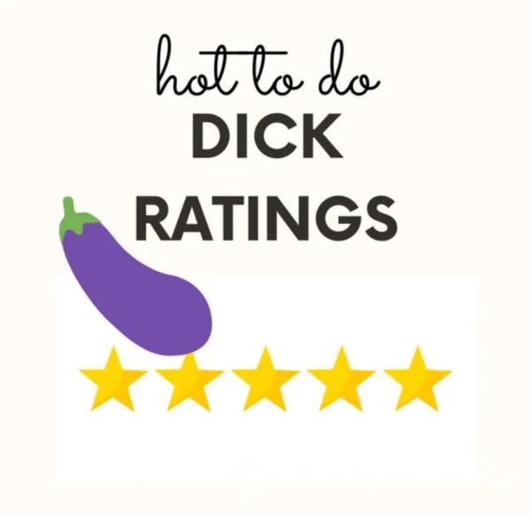 Let Me Rate Your Dick!!!