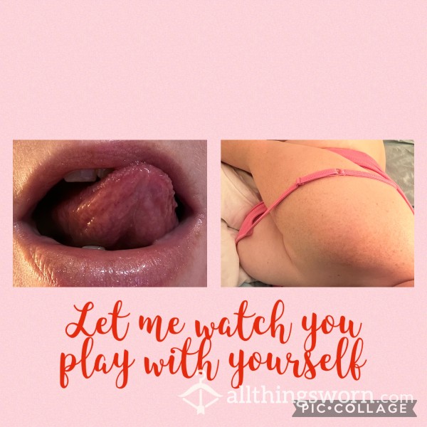 $10 - Let Me Watch You Play With Yourself