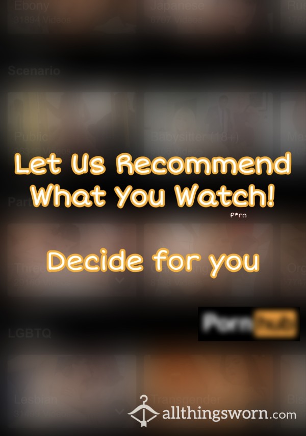 Let Us Decide What You Watch!