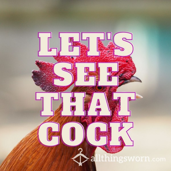 Let's See That Cock