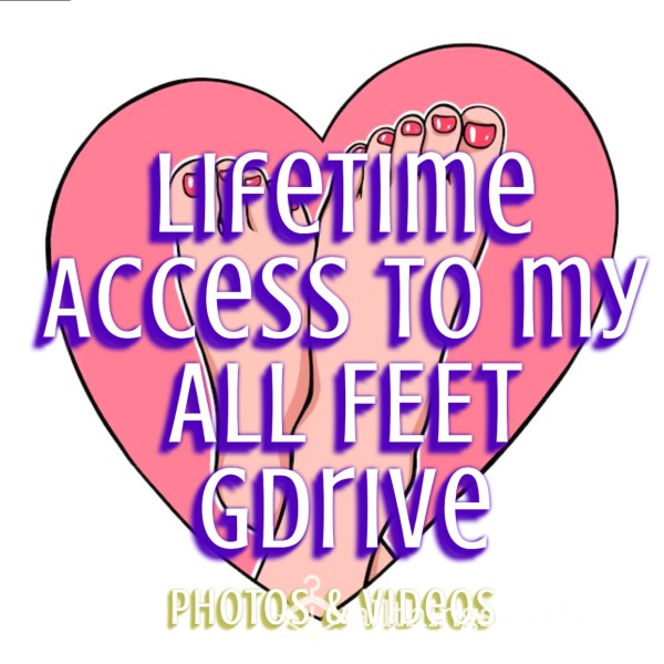 LIFETIME - All Feet GDrive Access - Photos & Video