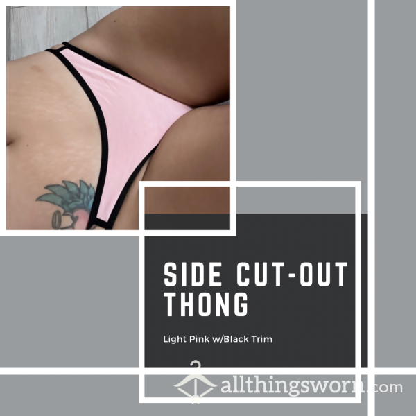 Light Pink W/Black Trim Thong, Side Cut-Outs 🖤💗