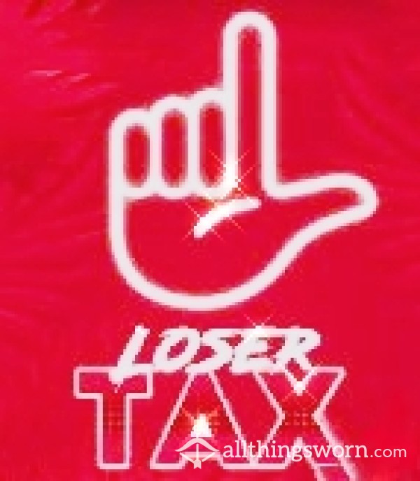 Loser Tax 👆