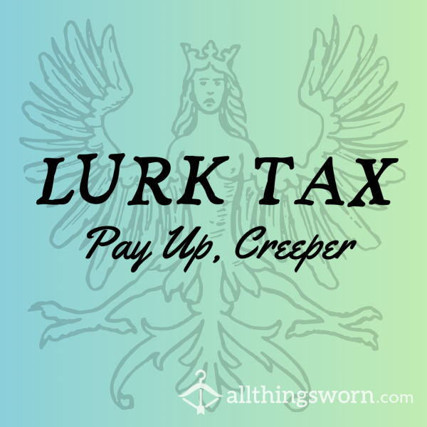 Lurk Tax 👀