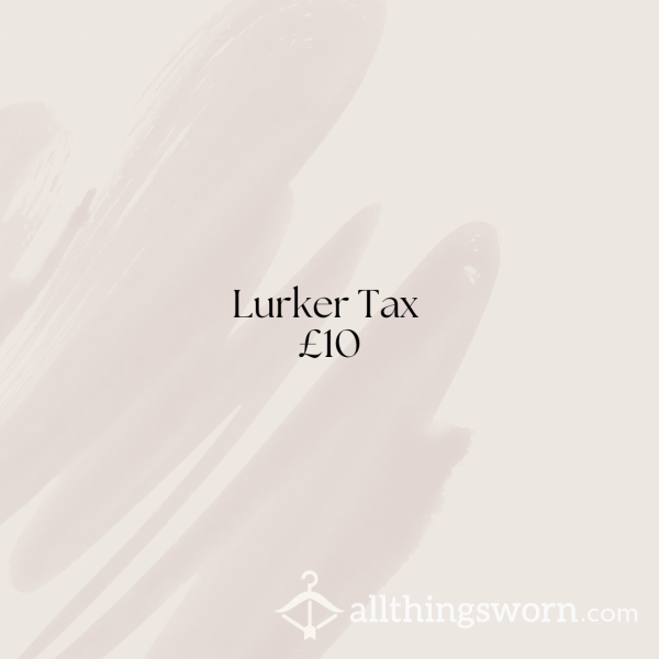Lurker Tax