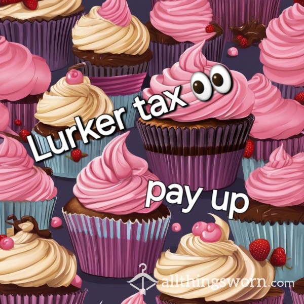Lurker Tax 👀