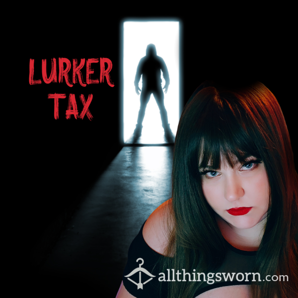 Tax :: Lurker Tax